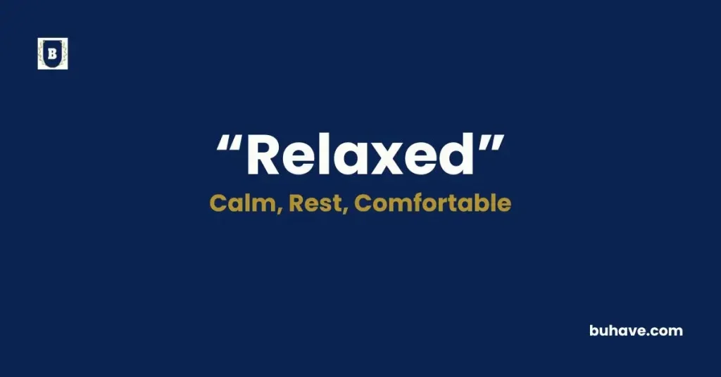 Relaxed - Meaning, Definition, Synonyms and Antonyms