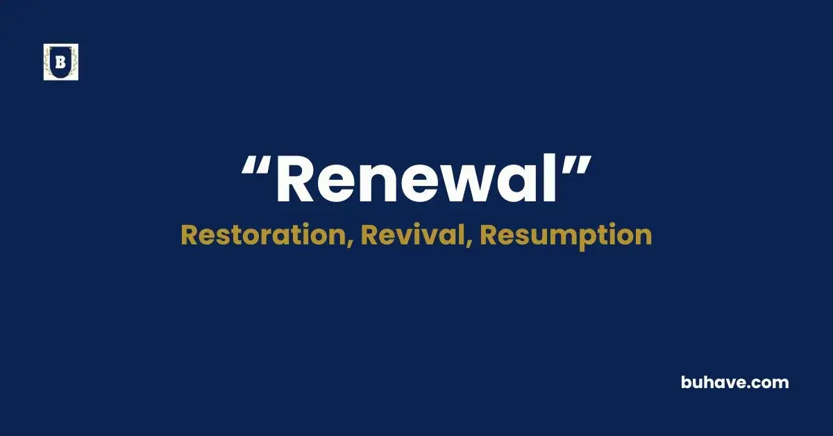 Renewal - Meaning, Definition, Synonyms and Antonyms