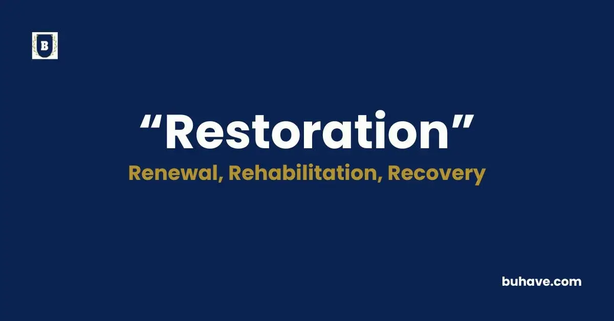 Restoration - Meaning, Definition, Synonyms and Antonyms