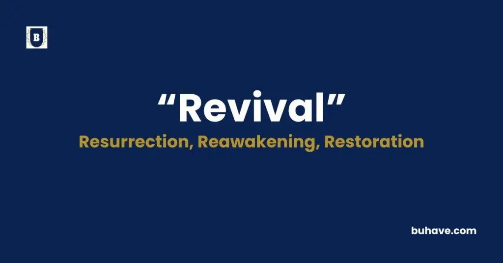 Revival - Meaning, Definition, Synonyms and Antonyms