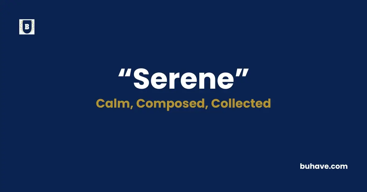 Serene Meaning, Definition, Synonyms and Antonyms