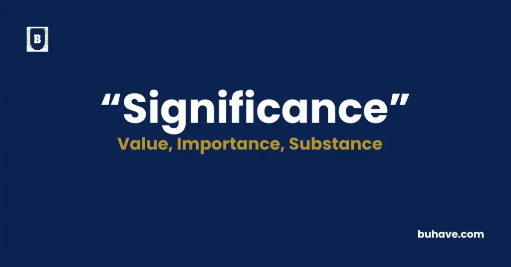 Significance, Definition, Synonyms and Antonyms
