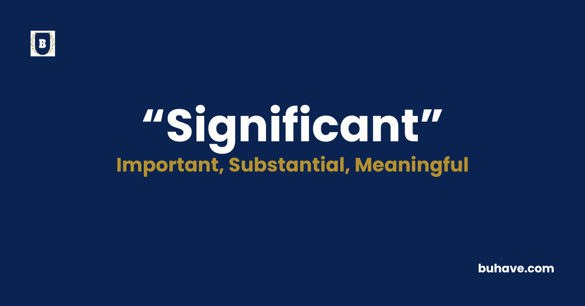 Significant - Meaning, Definition, Synonyms and Antonyms