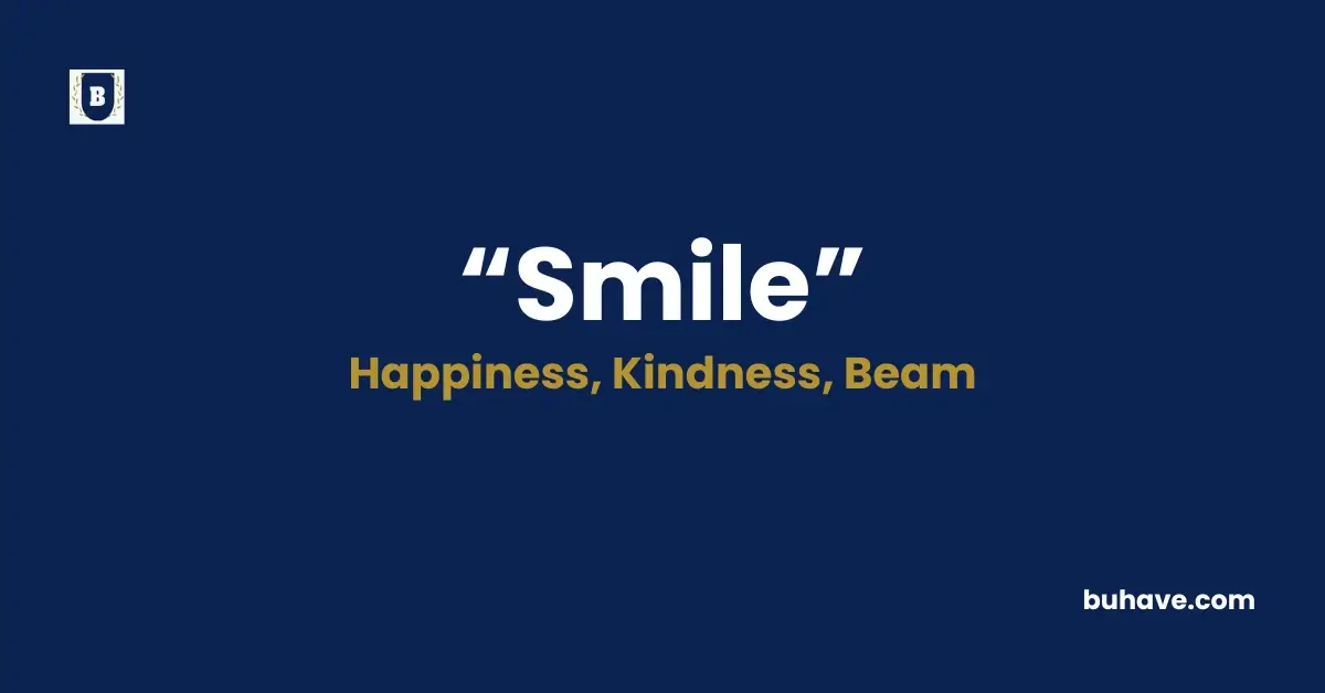 Smile Meaning, Definition, Synonyms and Antonyms