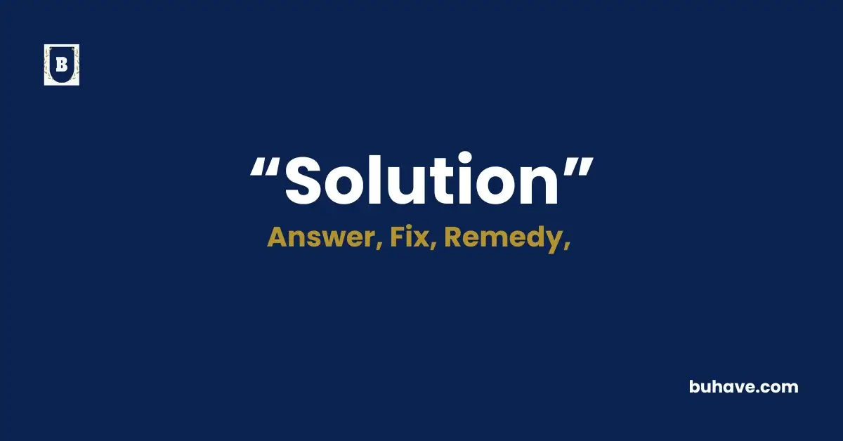 Solution- Meaning, Definition, Synonyms and Antonyms