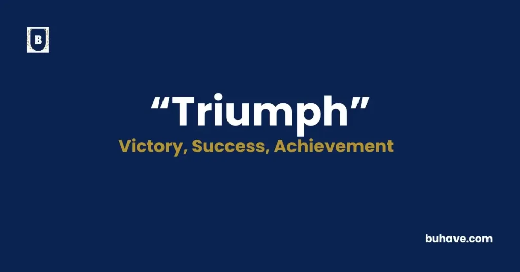 Triumph- Meaning, Definition, Synonyms and Antonyms