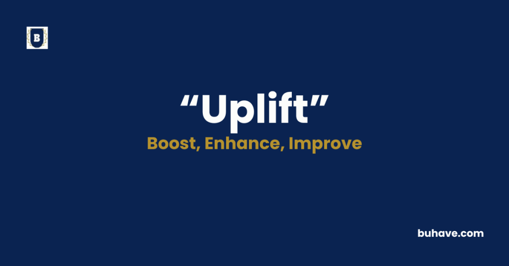 Uplift - Meaning, Definition, Synonyms and Antonyms