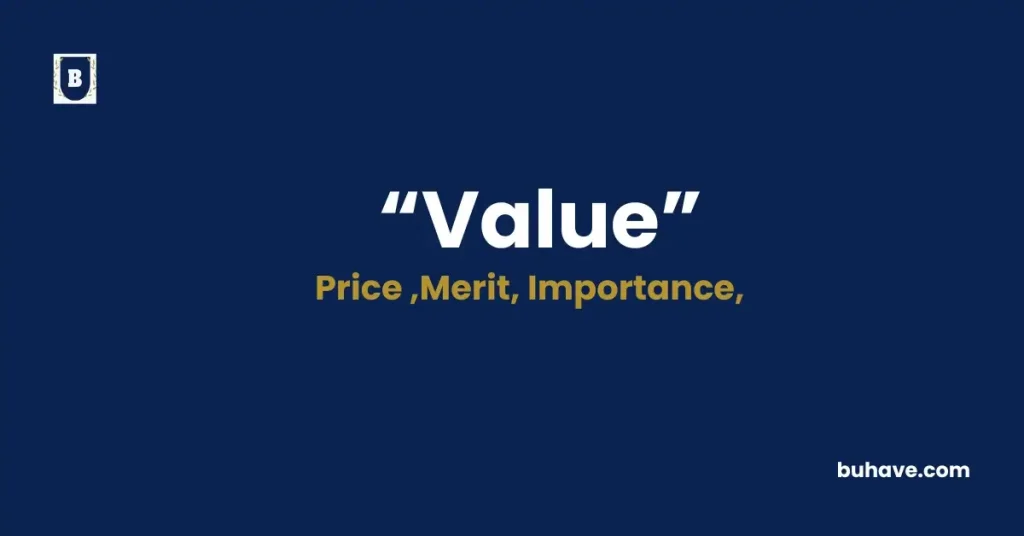 Value- Meaning, Definition, Synonyms and Antonyms