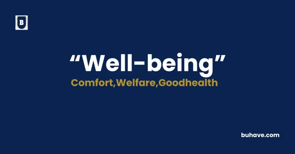 Well-being- Meaning, Definition, Synonyms and Antonyms