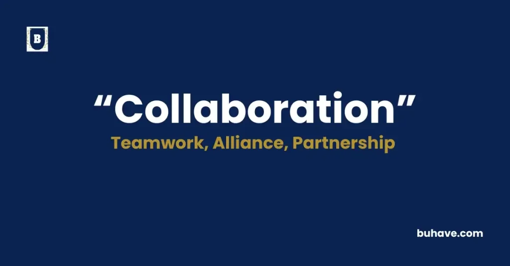 collaboration, Definition, Synonyms and Antonyms