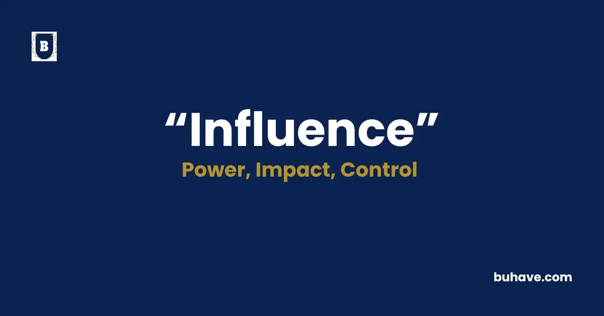 influence, Definition, Synonyms and Antonyms