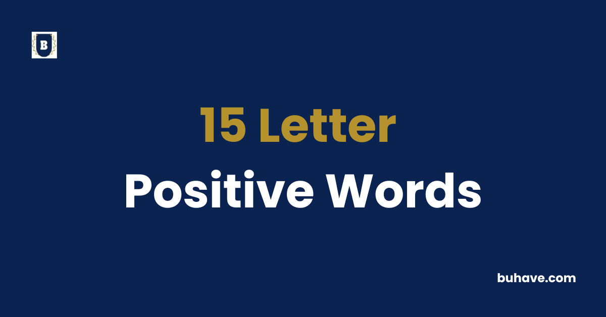 15 Letter Positive Words