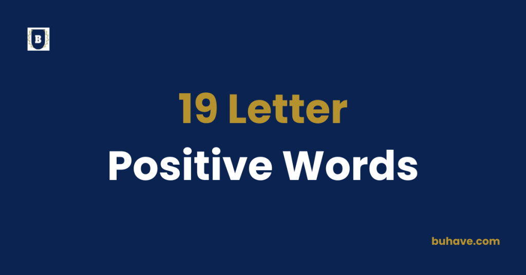 19 Letter Positive Words