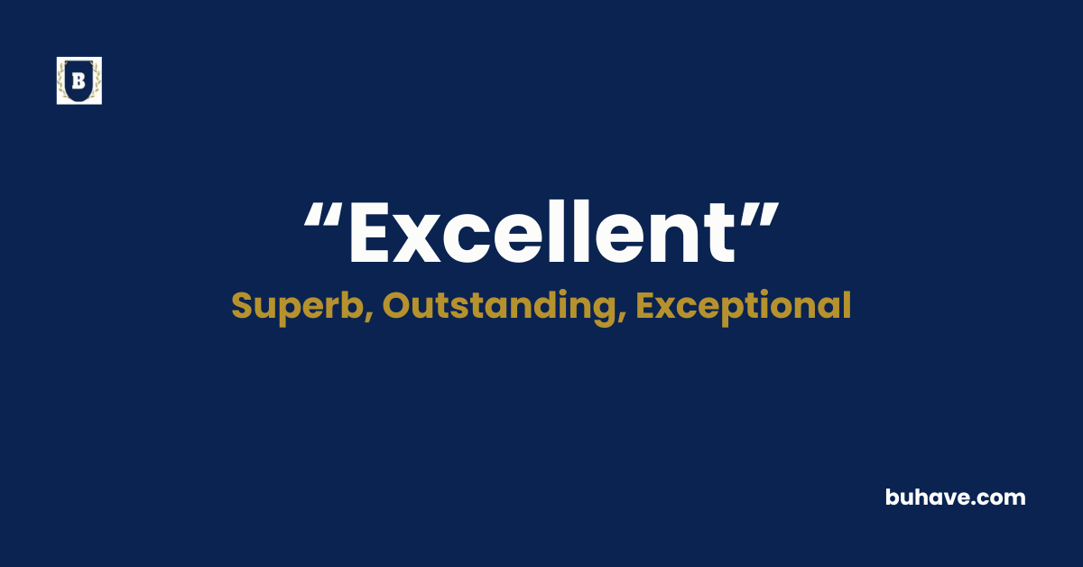 Excellent - Meaning, Definition, Synonyms and Antonyms