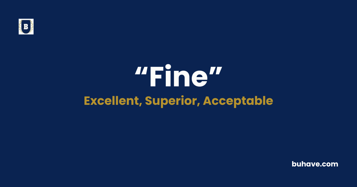 Fine - Meaning, Definition, Synonyms and Antonyms