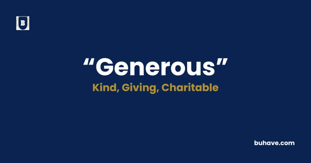 Generous - Meaning, Definition, Synonyms and Antonyms