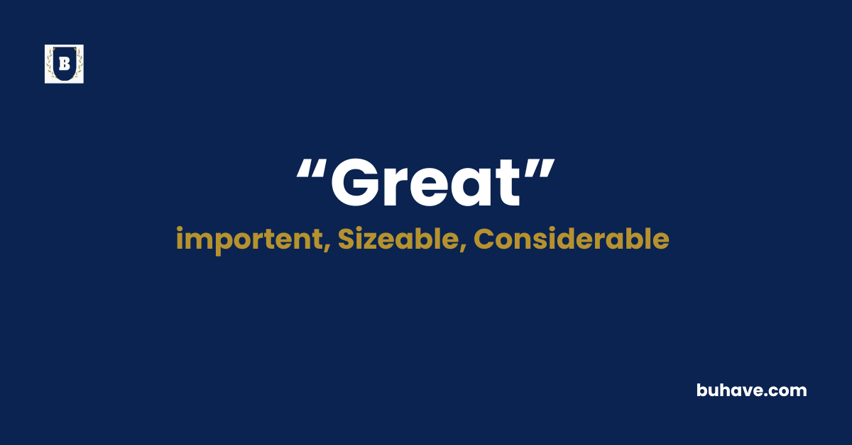 Great- Meaning, Definition, Synonyms and Antonyms