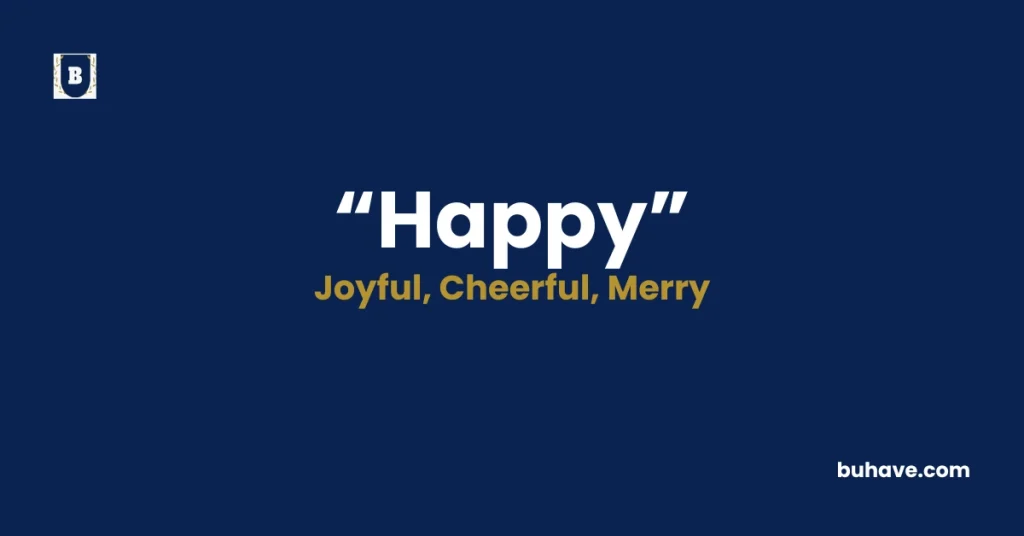Happy- Meaning, Definition, Synonyms and Antonyms