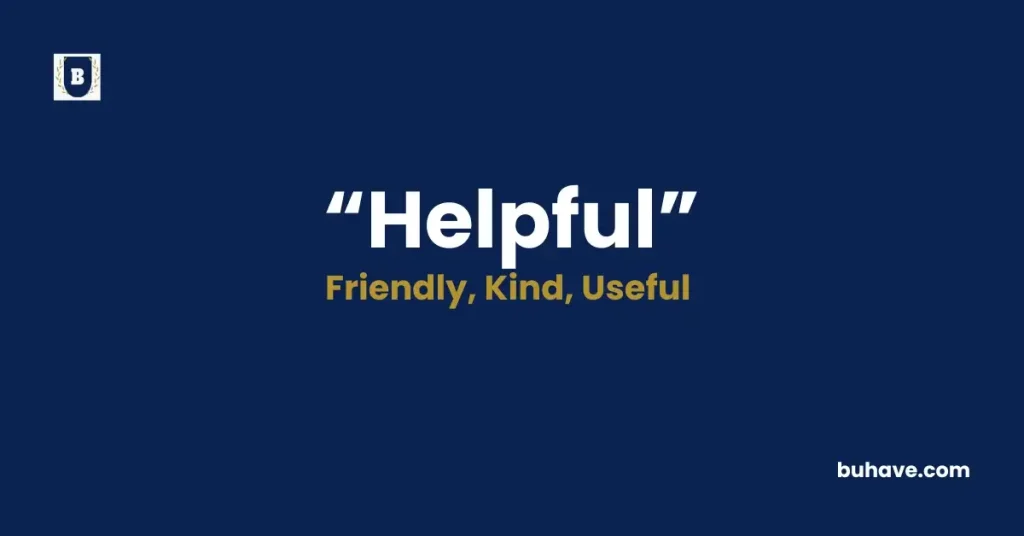 Helpful- Meaning, Definition, Synonyms and Antonyms