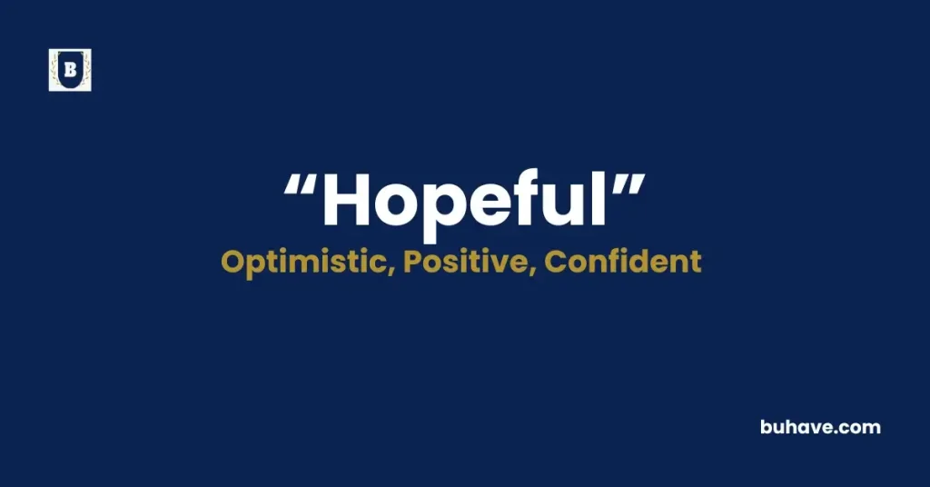 Hopeful- Meaning, Definition, Synonyms and Antonyms
