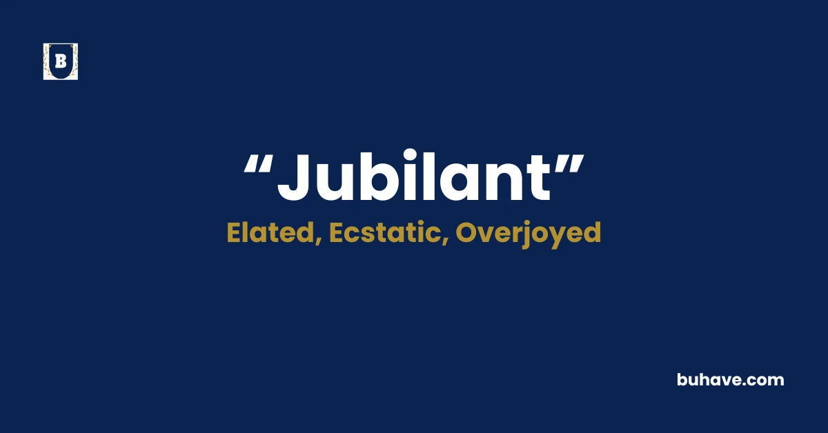 Jubilant - Meaning, Definition, Synonyms and Antonyms