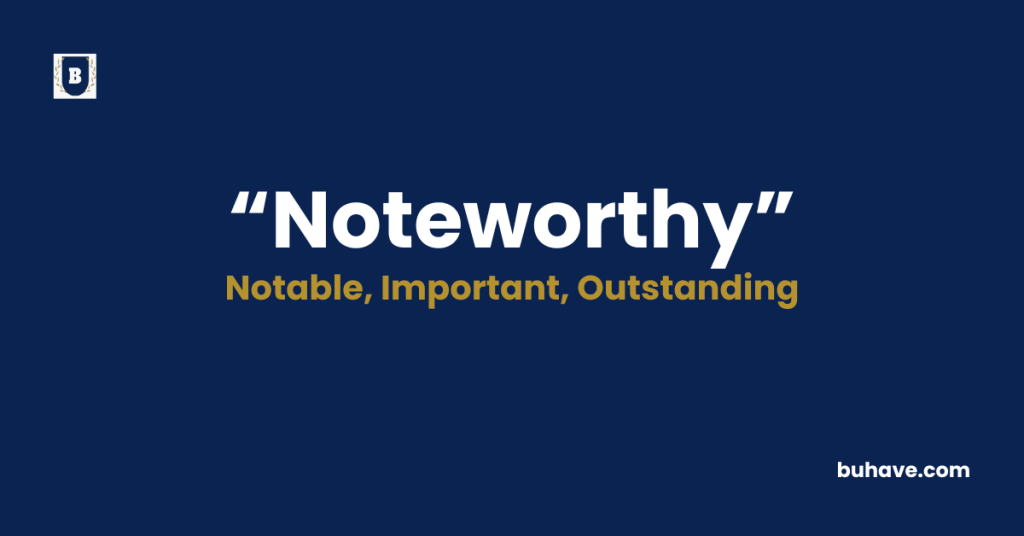 Noteworthy-Meaning-Definition-Synonyms-Antonyms