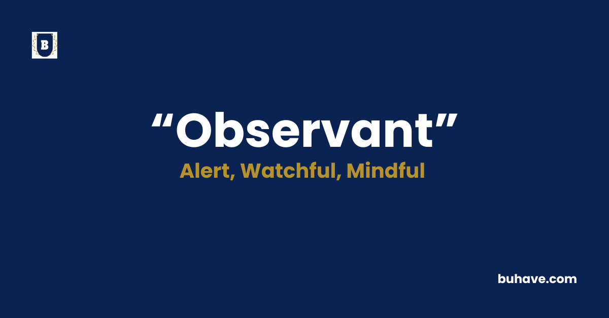 Observant-Meaning-Definition-Synonyms-Antonyms