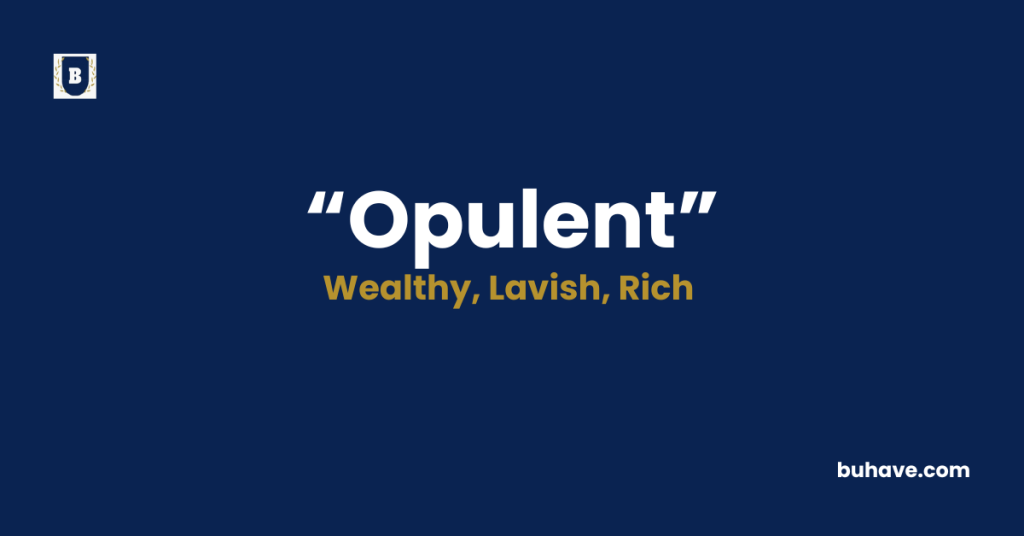Opulent-Meaning-Definition-Synonyms-Antonyms