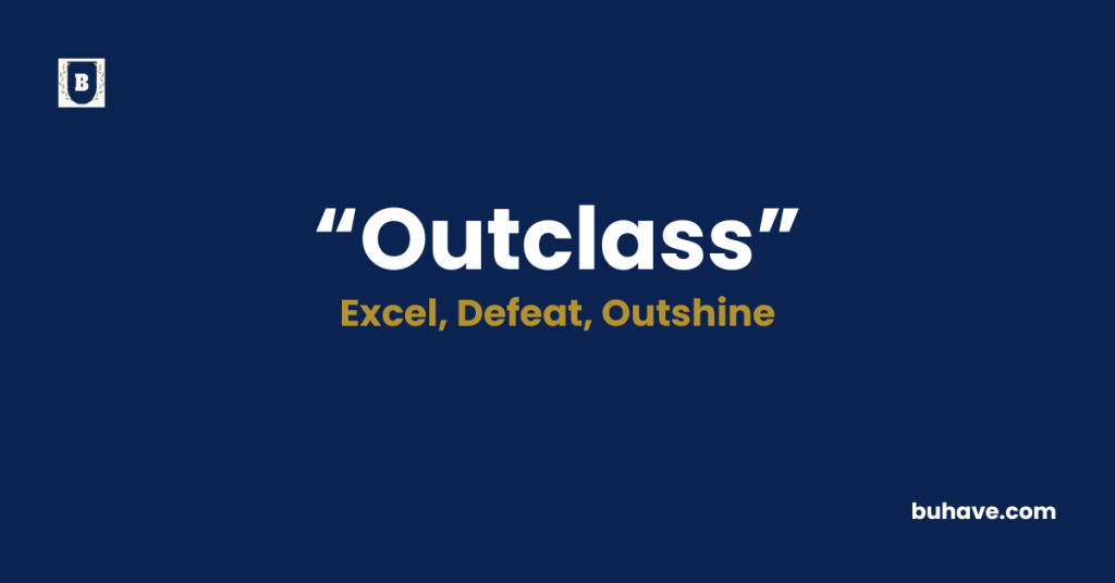 Outclass-Meaning-Definition-Synonyms-Antonyms