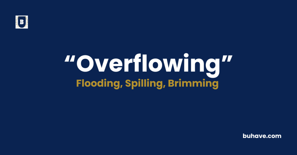 Overflowing-Meaning-Definition-Synonyms-Antonyms