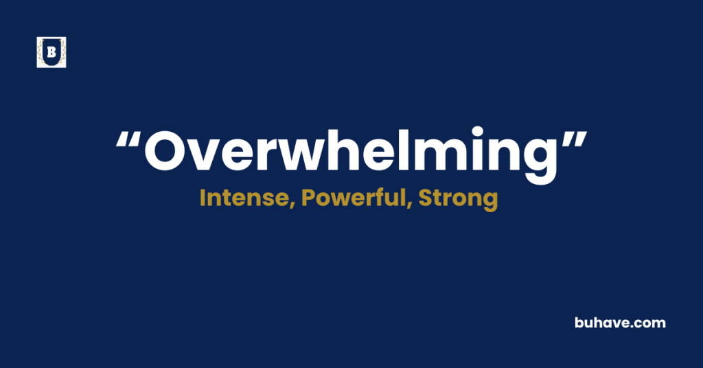 Overwhelming-Meaning-Definition-Synonyms-Antonyms