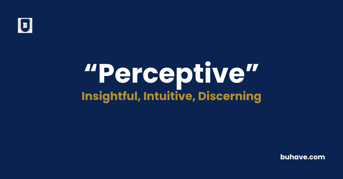 Perceptive-Meaning-Definition-Synonyms-Antonyms