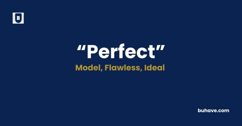 Perfect- Meaning, Definition, Synonyms and Antonyms