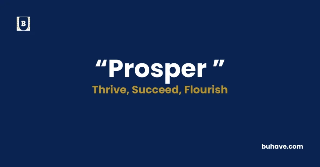 Prosper - Meaning, Definition, Synonyms and Antonyms