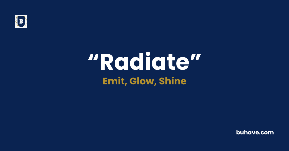 Radiate-Meaning-Definition-Synonyms-Antonyms