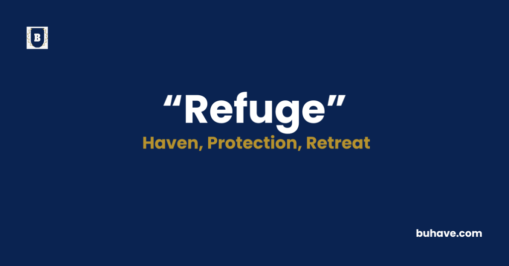 Refuge-Meaning-Definition-Synonyms-Antonyms