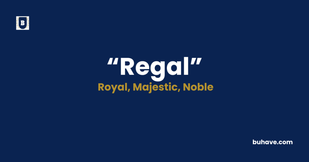 Regal-Meaning-Definition-Synonyms-Antonyms