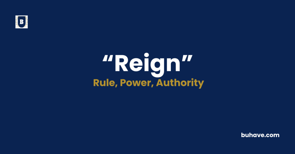 Reign-Meaning-Definition-Synonyms-Antonyms