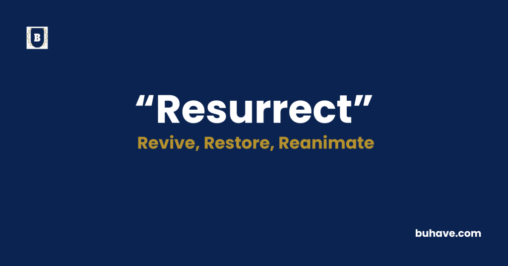 Resurrect-Meaning-Definition-Synonyms-Antonyms
