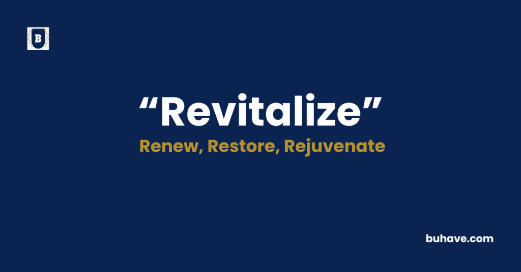Revitalize Meaning-Definition-Synonyms-Antonyms
