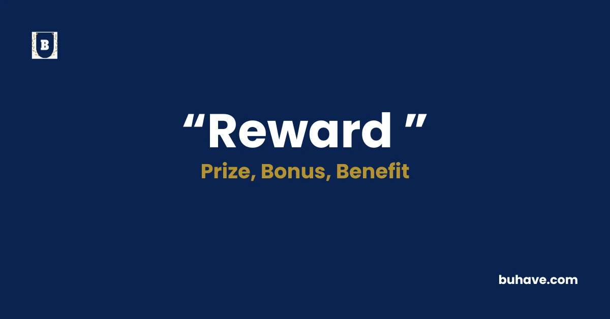 Reward - Meaning, Definition, Synonyms and Antonyms