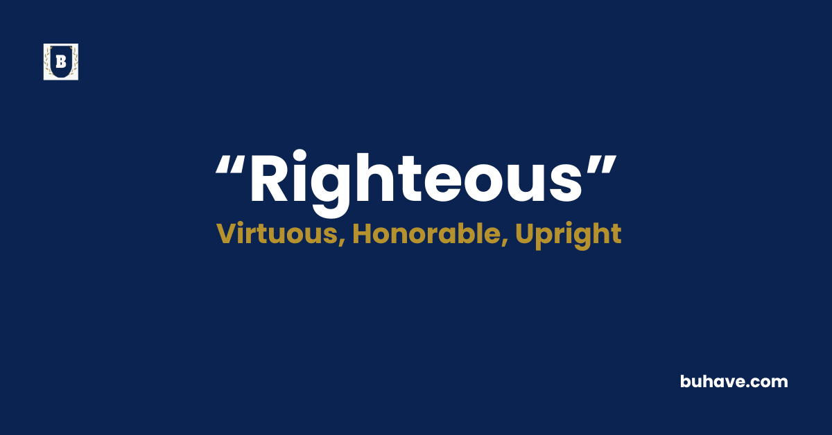 Righteous Meaning-Definition-Synonyms-Antonyms