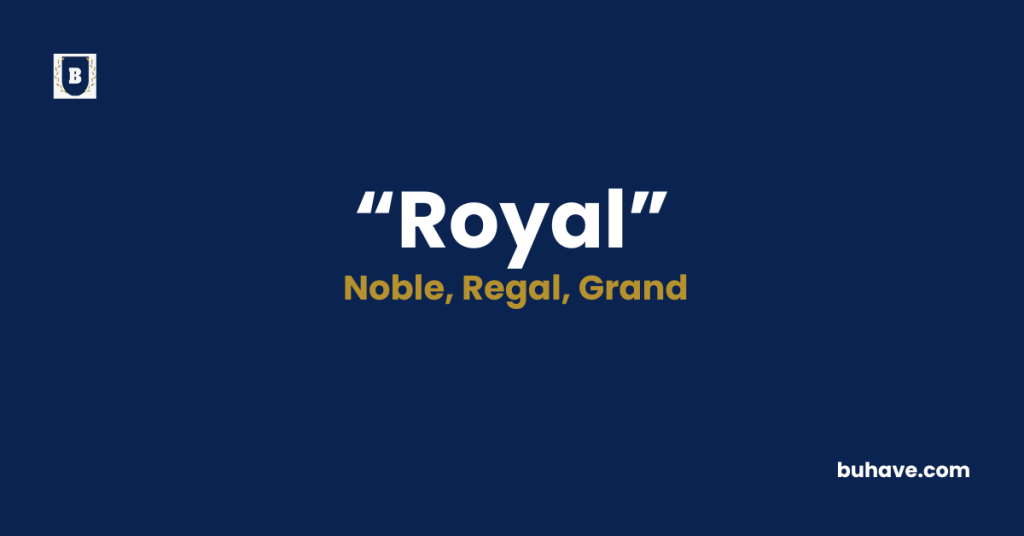 Royal -Meaning-Definition-Synonyms-Antonyms