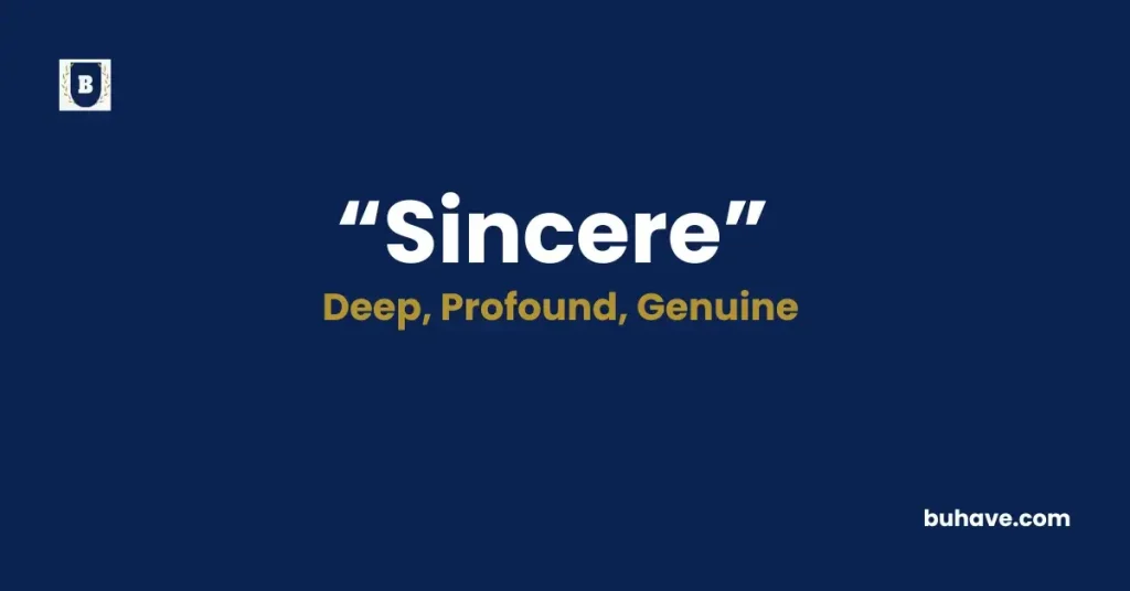 Sincere- Meaning, Definition, Synonyms and Antonyms