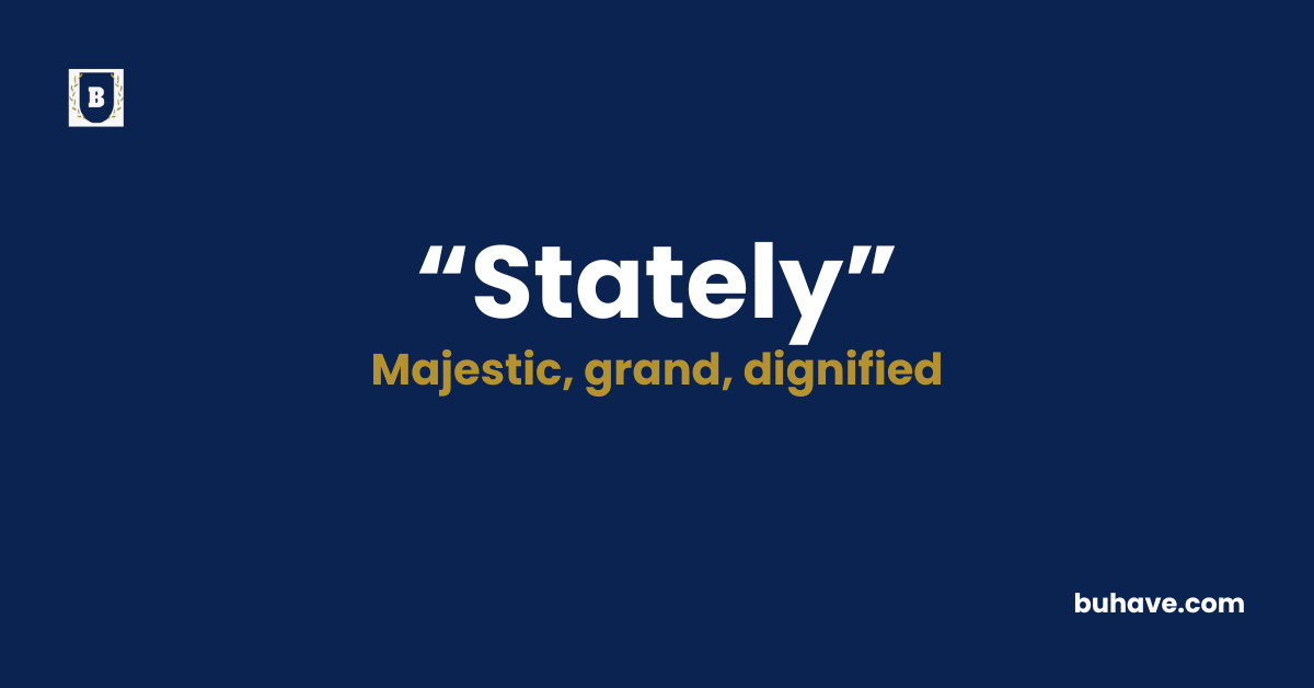 Stately-Meaning-Definition-Synonyms-Antonyms