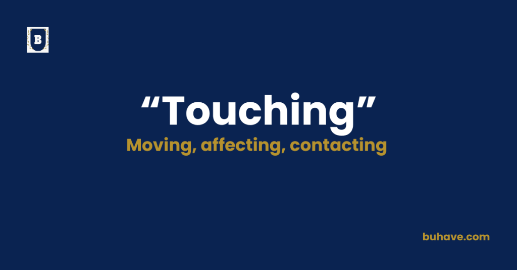 Touching-Meaning, Definition, Synonyms and Antonyms