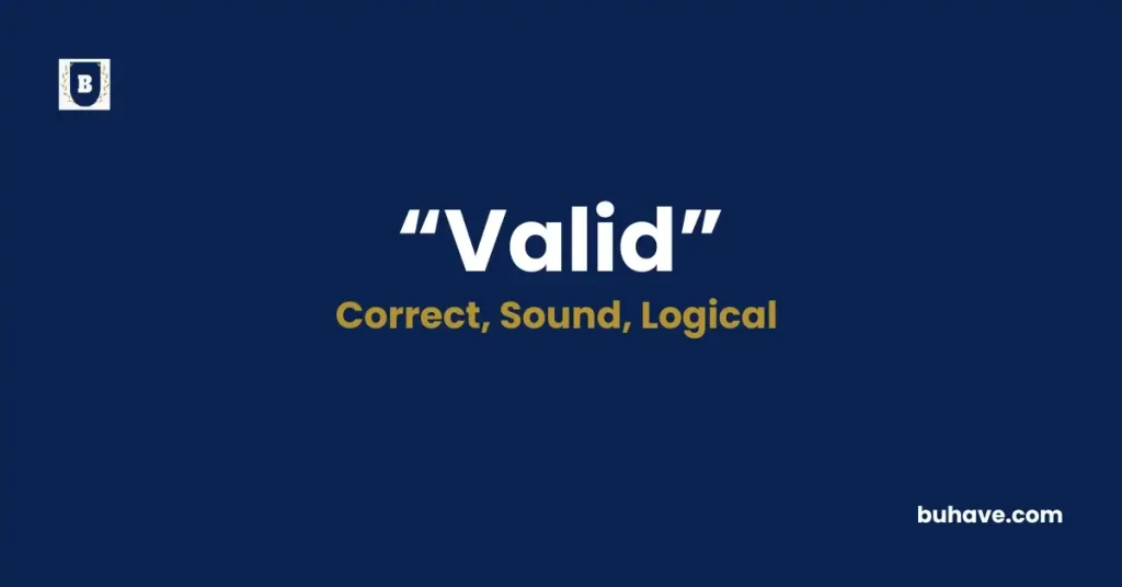 Valid- Meaning, Definition, Synonyms and Antonyms