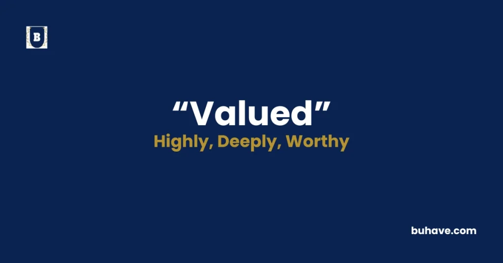 Valued - Meaning, Definition, Synonyms and Antonyms