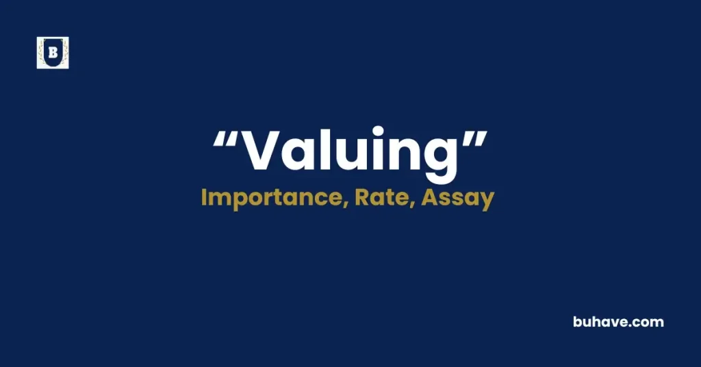 Valuing -Meaning, Definition, Synonyms and Antonyms