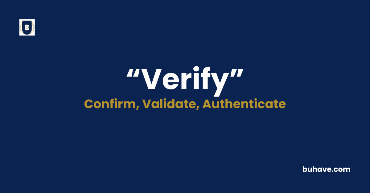 Verify - Meaning, Definition, Synonyms and Antonyms